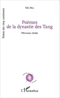 Poèmes de la dynastie des Tang - Morceaux choisis (transcription phonétique du texte original chinois, traduction vietnamienne et traduction française)