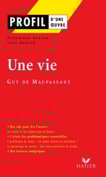Profil - Maupassant (Guy de) : Une vie - analyse littéraire de l'oeuvre
