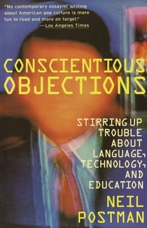 Conscientious Objections - Stirring Up Trouble About Language, Technology and Education