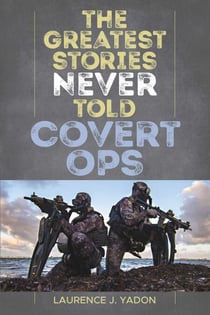 The Greatest Stories Never Told - Covert Ops