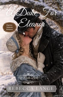 A Duke For Eleanor - Of Noble Birth, #2