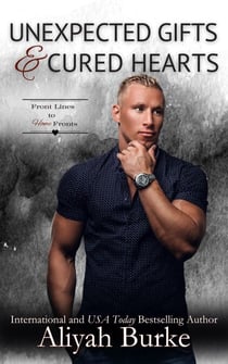 Unexpected Gifts & Cured Hearts - Front Lines to Home Fronts