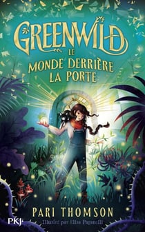 Greenwild - Tome 01 : Le monde derrière la porte