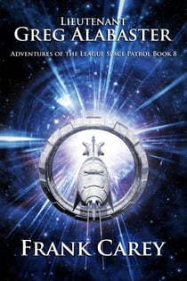 Lieutenant Greg Alabaster - Adventures of the League Space Patrol, #8