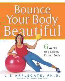 Bounce Your Body Beautiful - 6 Weeks to a Sexier, Firmer Body