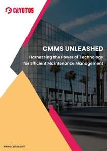 CMMS Unleashed: Harnessing the Power of Technology for Efficient Maintenance Management - Cryotos CMMS, #1