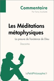 Les Méditations métaphysiques de Descartes - La preuve de l'existence de Dieu (Commentaire) - Comprendre la philosophie avec lePetitPhilosophe.fr