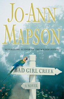 Bad Girl Creek - A Novel