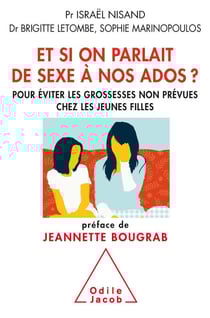 Et si on parlait de sexe à nos ados ? - Pour éviter les grossesses non prévues chez les jeunes filles