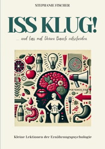 Iss klug! - ...und lass mal Deinen Bauch entscheiden.