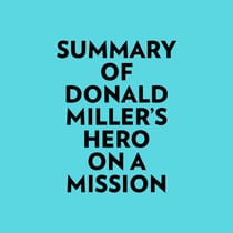 Summary of Donald Miller's Hero On A Mission