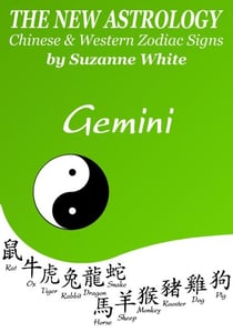 Gemini The New Astrology – Chinese and Western Zodiac Signs: The New Astrology by Sun Sign - New Astrology by Sun Signs, #3