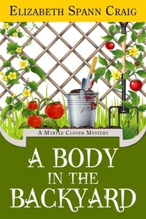 A Body in the Backyard - A Myrtle Clover Cozy Mystery, #4
