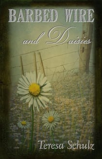 Barbed Wire and Daisies - The Lost Land Series, #1