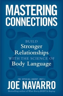 Mastering Connections - Build Stronger Relationships with the Science of Body Language