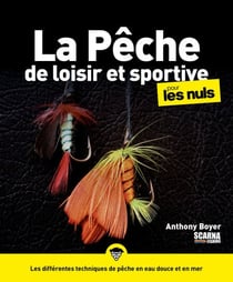 La Pêche de loisir et sportive pour les Nuls - | matériel, techniques de pêche, pêche sportive, pêche de loisir