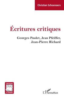Écritures critiques - Georges Poulet, Jean Pfeiffer, Jean-Pierre Richard