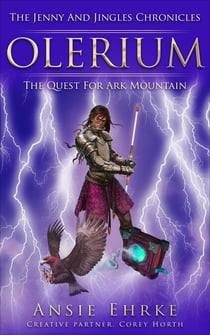 Olerium - The Jenny and Jingles Chronicles - The Quest for Ark Mountain - The Jenny and Jingles Chronicles, #3