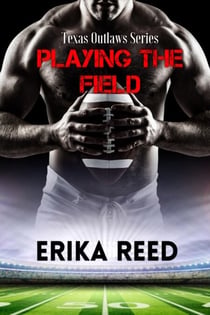 Playing The Field - Texas Outlaws Series