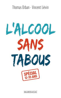 L'alcool sans tabous - Spécial 12 - 35 ans