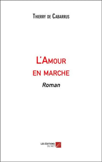 L'Amour en marche - Roman