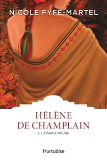 Hélène de Champlain T2 - L'érable rouge
