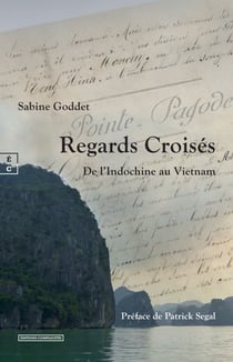 Regards Croisés - De l’Indochine au Vietnam