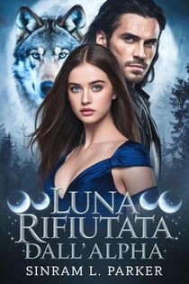 Luna rifiutata dall'Alpha - LA SERIE DI SPACCHI DELLA CRESTA SETTENTRIONALE, #3