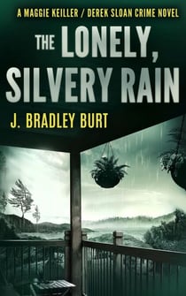 The Lonely, Silvery Rain - Maggie Keiller/Derek Sloan Crime Series