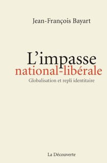 L'impasse national-libérale - Globalisation et repli identitaire