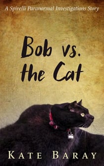 Bob vs the Cat - Spirelli Paranormal Investigations