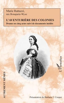 L'aventurière des colonies - Drame en cinq actes suivi de documents inédits