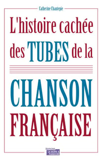 L'histoire cachée des tubes de la chanson française - Culture musicale