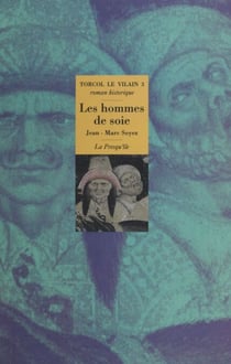 Torcol le vilain (3) : Les hommes de soie - Roman historique