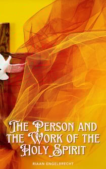 The Person and Work of the Holy Spirit - The Holy Spirit, #1