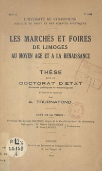 Les marchés et foires de Limoges au Moyen Âge et à la Renaissance - Thèse pour le Doctorat d'État ès Sciences politiques et économiques