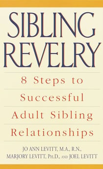 Sibling Revelry - 8 Steps to Successful Adult Sibling Relationships