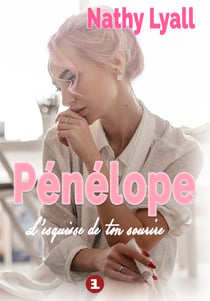 Pénélope - L'esquisse de ton sourire