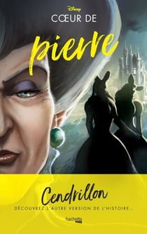 Villains - Coeur de pierre - Dans l'univers de Cendrillon