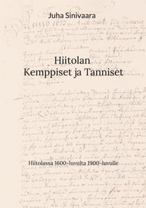 Hiitolan Kemppiset ja Tanniset - Hiitolassa 1600-luvulta 1900-luvulle