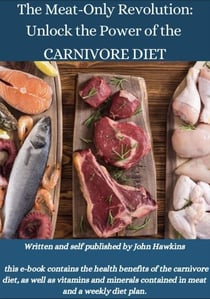 The Meat-Only Revolution: Unlock the Power of the CARNIVORE DIET