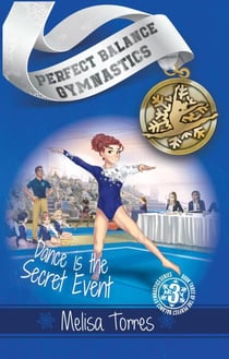 Dance is the Secret Event - Perfect Balance Gymnastics Series, #3