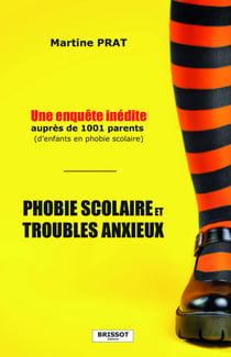 Phobie scolaire et troubles anxieux - Une enquête inédite auprès de 1001 parents d'enfants en phobie scolaire
