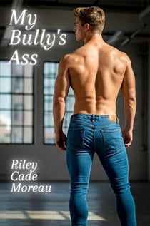 My Bully's Ass - Chace on the Hunt, #1