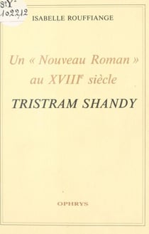 Un «Nouveau Roman» au XVIIIe siècle : Tristram Shandy