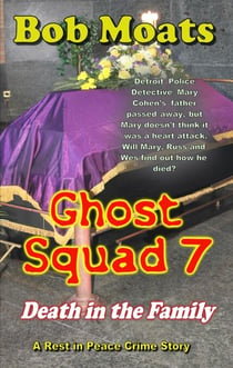 Ghost Squad 7 - Death in the Family - A Rest in Peace Crime Story, #7