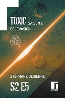 Toxic Saison 2 Épisode 5 - Évasion