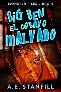 Big Ben, El Cobayo Malvado - Archivos de Monstruos, #4