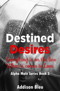 Destined Desires - Alpha Male Romance, #5