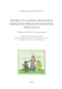 De recta Latini Graecique sermonis pronuntiatione dialogus / Dialogue sur la prononciation correcte du latin et du grec - Édition, traduction et commentaire